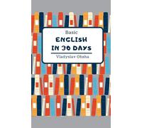 Basic English in 30 Days: 1 (English from A1 to C1)