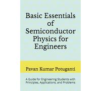 Basic Essentials of Semiconductor Physics for Engineers: A Guide for Engineering Students with Principles, Applications, and Problems