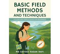 Basic Field Methods and Techniques: A Clear and Simple Guide for Beginners