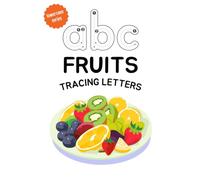 Basic Fruits Alphabet Lowercase Tracing Activities Workbook: Learn to Trace Lowercase Letters with Fun Fruit-Themed Activities for Early Learners