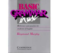 BASIC GRAMMAR IN USE: Reference and Practice for Students of English (SIN COLECCION)