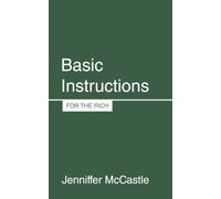 Basic Instructions: For the Rich