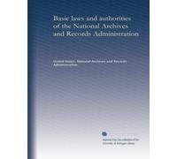 Basic laws and authorities of the National Archives and Records Administration