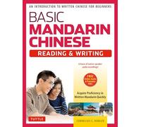 Basic Mandarin Chinese - Reading & Writing Textbook: An Introduction to Written Chinese for Beginners (6+ hours of MP3 Audio Included) [Idioma ... for Beginners (6+ hours of Audio Included)
