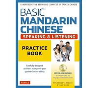 Basic Mandarin Chinese - Speaking & Listening Practice Book: A Workbook for Beginning Learners of Spoken Chinese (Audio Recordings Included)