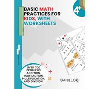 BASIC MATH PRACTICES FOR KIDS, WITH WORKSHEETS (KIDS ACADEMIC BOOK HOME)