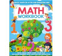 Basic Math Workbook for Kids: Learn Basic Math in a Fun and Engaging Way | Addition and Subtraction | Trace | Circle | Write | Count | Color | Play Recognize Numbers