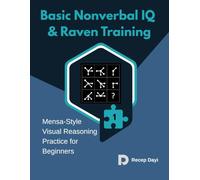 Basic Nonverbal IQ & Raven Training: Mensa-Style Visual Reasoning Practice for Beginners