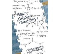 Basic Organic Chemistry I: Core Concepts and Solved Problems