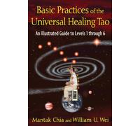Prácticas básicas del Tao Universal de Sanación – Guía ilustrada de los niveles 1 a 6