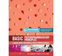 Basic Psychopharmacology Principles: A Quick Guide for Mental Health Professionals