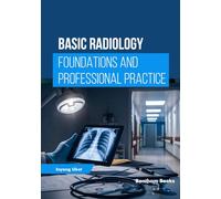 Basic Radiology: Foundations and Professional Practice