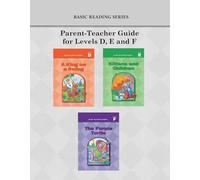 Basic Reading Series, Parent-Teacher Guide for Levels D, E and F (Basic Reading Series: Classic Phonics Program for Beginning Readers, ages 5-8)