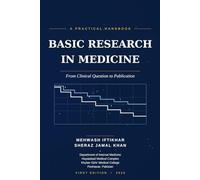 Basic Research in Medicine: A Practical Handbook from Clinical Question to Publication