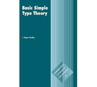 Basic Simple Type Theory: 42 (Cambridge Tracts in Theoretical Computer Science, Series Number 42)
