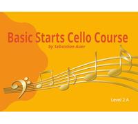 Basic Starts Cello Course Book 2A: Beginning cello for young beginners | Large Print beginning cello for kids | Cello primer book 2 A | Wide Staff ... position cello songs for young beginners