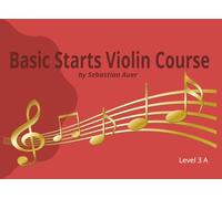 Basic Starts Violin Course Book 3A: Beginning violin for young beginners | Large print beginning violin for kids | Violin primer book 3 A | Wide Staff ... position violin songs for young beginners
