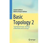 Topología básica 2: Grupos topológicos, topología de variedades y grupos de Lie