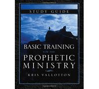 Basic Training for the Prophetic Ministry Study Guide
