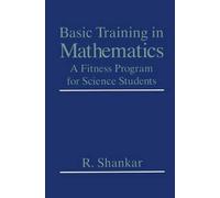 [Basic Training in Mathematics: A Fitness Program for Science Students] (By: Ramamurti Shankar) [published: April, 1995]
