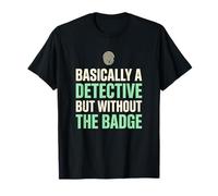 Básicamente un Detective sin la Insignia Fan del Verdadero Crimen Camiseta