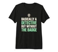 Básicamente un Detective sin la Insignia Fan del Verdadero Crimen Camiseta Premium