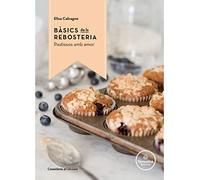 Bàsics De La Rebosteria: Pastissos amb amor (Altres cuina)