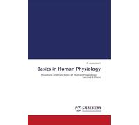 Basics in Human Physiology: Structure and functions of Human Physiology Second Edition