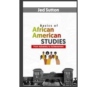 Basics of African American STUDIES: From Adversity to Achievement