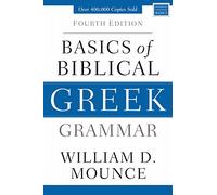 Basics of Biblical Greek Grammar: Fourth Edition (Zondervan Language Basics Series)