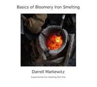 Basics of Bloomery Iron Smelting: Experimental Iron Smelting - Part One