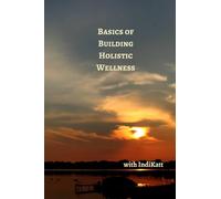Basics of Building Holistic Wellness
