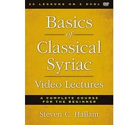 Basics of Classical Syriac Video Lectures: A Complete Course for the Beginner [DVD]