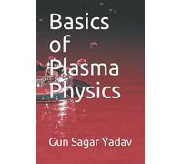 Basics of Plasma Physics