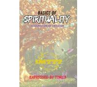 Basics of Spirituality: The Foundation for Liberation