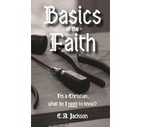 Basics of the Faith: A Primer on Doctrinal Basics