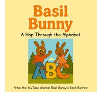 Basil Bunny’s ABC Adventure: A Hop Through the Alphabet