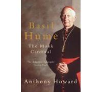 Basil Hume: The Monk Cardinal (ebook)
