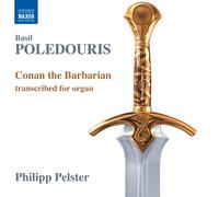 NAXOS – Conan the Barbarian (Transcripción para órgano de Philipp Pelster)