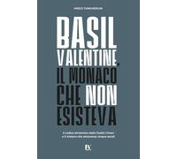 BASIL VALENTINE, IL MONACO CHE NON ESISTEVA: Il codice alchemico delle Dodici Chiavi e il mistero che attraversa cinque secoli
