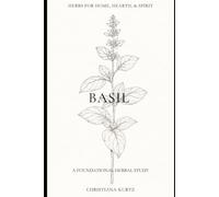 Basil: Volume 4 - Foundations Edition (Herbs for Home, Hearth, & Spirit)