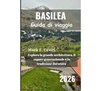 BASILEA Guida di viaggio 2026: Esplora la grande architettura, il sapore generazionale e la tradizione duratura
