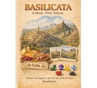 Basilicata: Colora, Vivi, Gioca: Libro da colorare e da vivere: racconti, illustrazioni e gioco da tavolo fai-da-te ispirato alla Basilicata (Colora, ... - L’Italia da scoprire regione per regione)