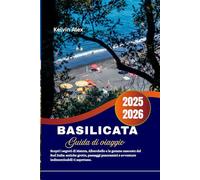 Basilicata Guida di viaggio 2025-2026: Scopri i segreti di Matera, Alberobello e le gemme nascoste del Sud Italia: antiche grotte, paesaggi panoramici e avventure indimenticabili ti aspettano.