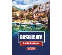 Basilicata Guida Di Viaggio 2026: Scopri Matera, i borghi collinari, il cibo locale, le spiagge e le gemme nascoste del sud Italia