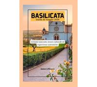 Basilicata Guida di viaggio2026: Gemme nascoste,tesori culturali ed esperienze autentiche