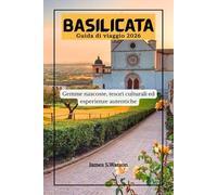 Basilicata Guida di viaggio2026: Gemme nascoste,tesori culturali ed esperienze autentiche