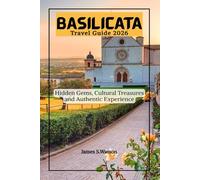 Basilicata Travel Guide 2026: Hidden Gems, Cultural Treasures and Authentic Experience