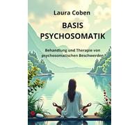 BASIS PSYCHOSOMATIK: Behandlung und Therapie von psychosomatischen Beschwerden (series German)