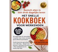Basisch eten in een druk dagelijks leven - Het snelle kookboek voor werkenden: 28-dagenplan & eenvoudige recepten voor meer energie, gezondheid & prestaties